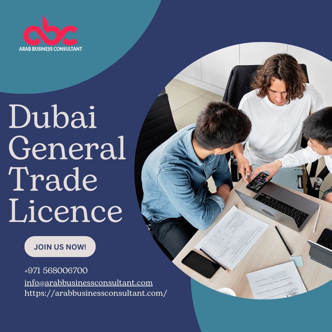 Get your Dubai general trade license.